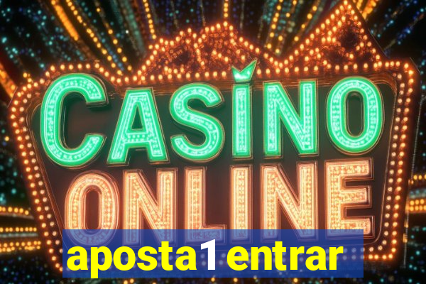 aposta1 entrar